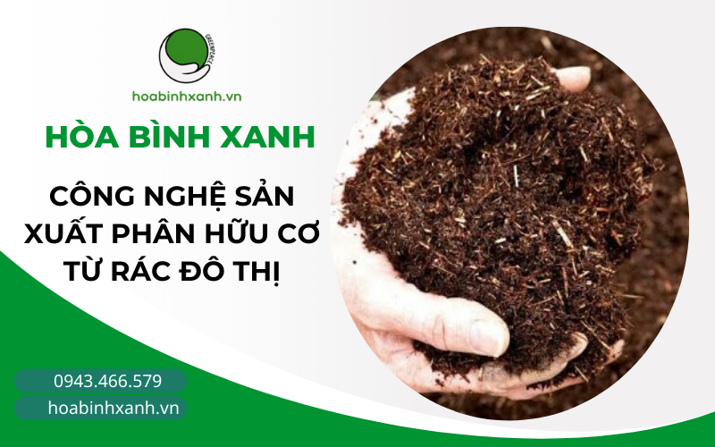 CÔNG NGHỆ SẢN XUẤT PHÂN HỮU CƠ TỪ RÁC ĐÔ THỊ