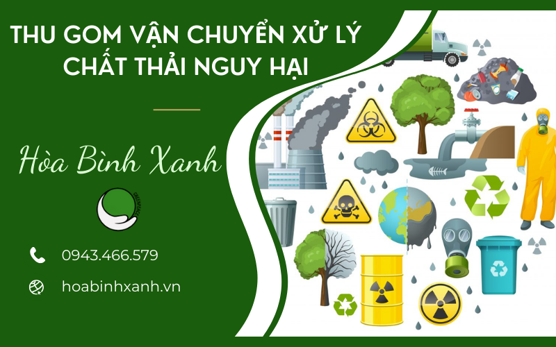 THU GOM VẬN CHUYỂN XỬ LÝ CHẤT THẢI NGUY HẠI