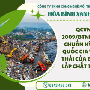 QCVN 25: 2009/BTNMT – QUY CHUẨN KỸ THUẬT QUỐC GIA VỀ NƯỚC THẢI CỦA BÃI CHÔN LẤP CHẤT THẢI RẮN