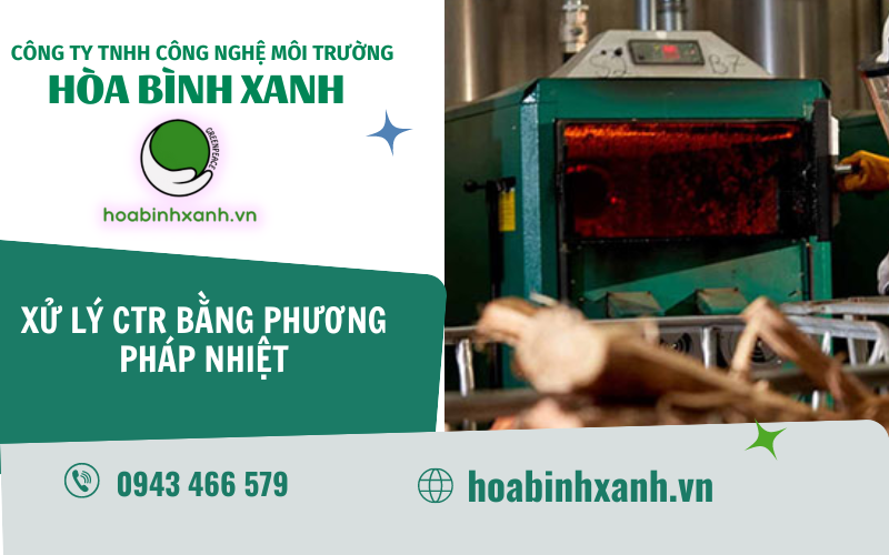 XỬ LÝ CTR BẰNG PHƯƠNG PHÁP NHIỆT