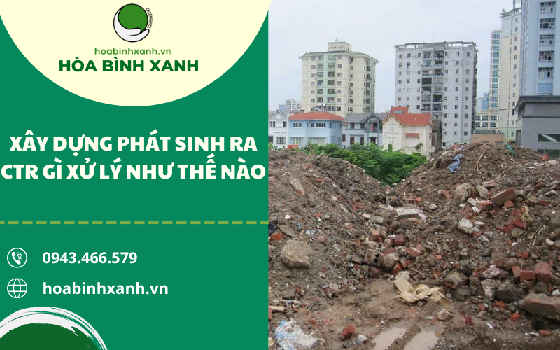 XÂY DỰNG PHÁT SINH RA CTR GÌ XỬ LÝ NHƯ THẾ NÀO