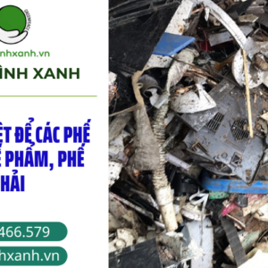 XỬ LÝ TRIỆT ĐỂ CÁC PHẾ LIỆU, PHẾ PHẨM, PHẾ THẢI