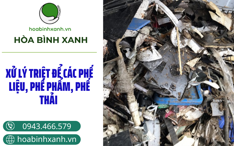 XỬ LÝ TRIỆT ĐỂ CÁC PHẾ LIỆU, PHẾ PHẨM, PHẾ THẢI