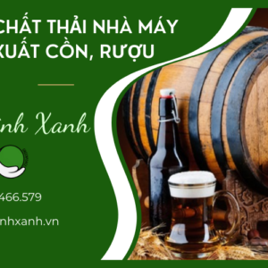 XỬ LÝ CHẤT THẢI NHÀ MÁY SẢN XUẤT CỒN, RƯỢU