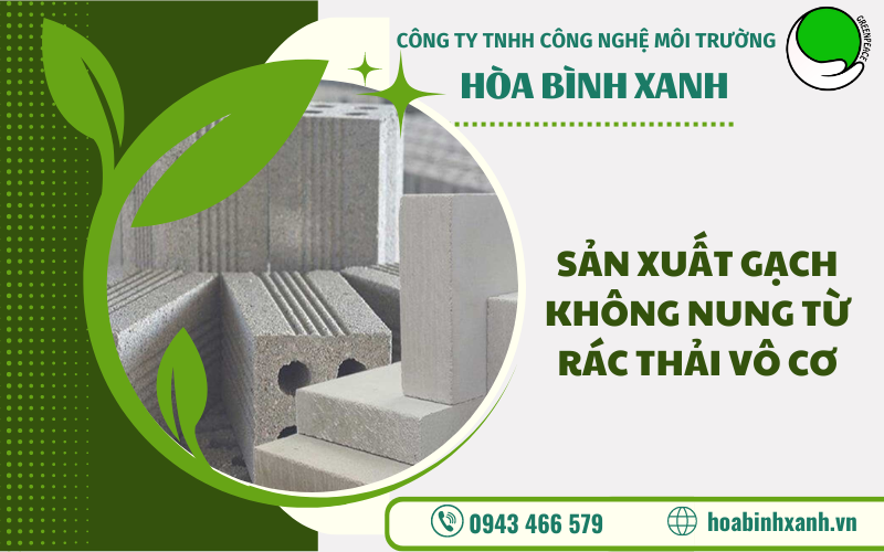SẢN XUẤT GẠCH KHÔNG NUNG TỪ RÁC THẢI VÔ CƠ