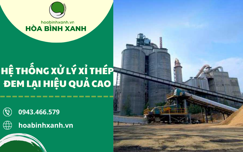 HỆ THỐNG XỬ LÝ XỈ THÉP ĐEM LẠI HIỆU QUẢ CAO