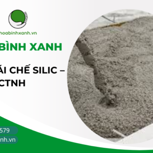 XỬ LÝ TÁI CHẾ SILIC – CTNH