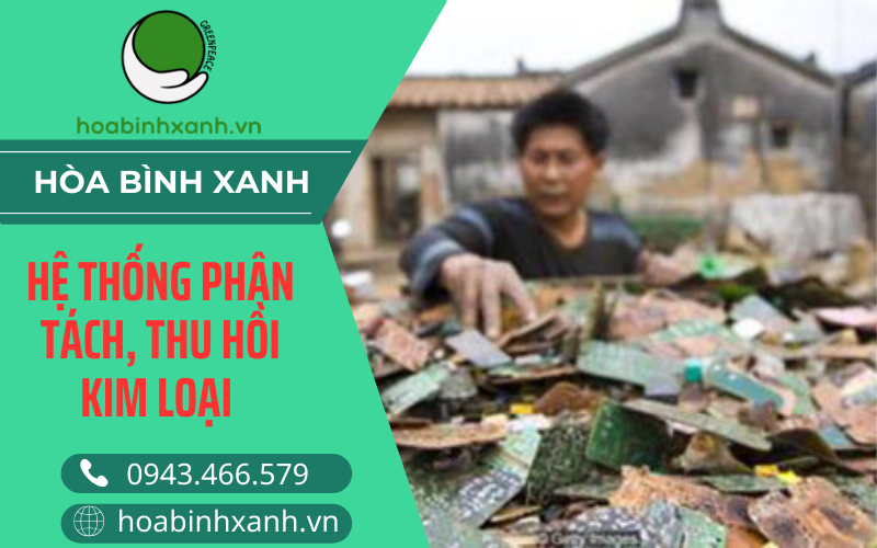 HỆ THỐNG PHÂN TÁCH, THU HỒI KIM LOẠI