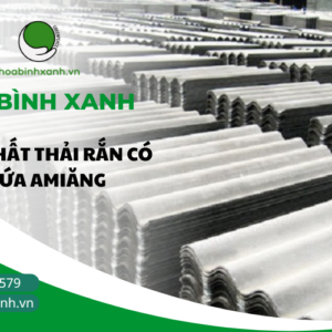 XỬ LÝ CHẤT THẢI RẮN CÓ CHỨA AMIĂNG