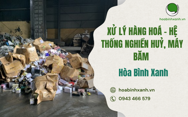 XỬ LÝ HÀNG HOÁ - HỆ THỐNG NGHIỀN HUỶ, MÁY BĂM