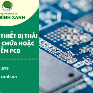 XỬ LÝ CÁC THIẾT BỊ THẢI KHÁC CÓ CHỨA HOẶC NHIỄM PCB