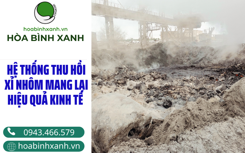 HỆ THỐNG THU HỒI XỈ NHÔM MANG LẠI HIỆU QUẢ KINH TẾ