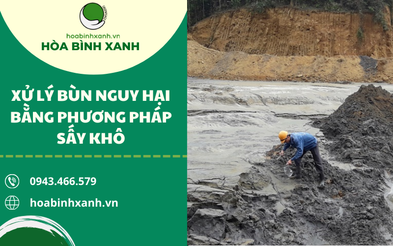 XỬ LÝ BÙN THẢI NGUY HẠI BẰNG PHƯƠNG PHÁP SẤY KHÔ