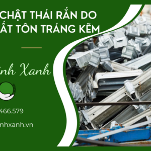 XỬ LÝ CHẬT THÁI RẮN DO SẢN XUẤT TÔN TRÁNG KẼM