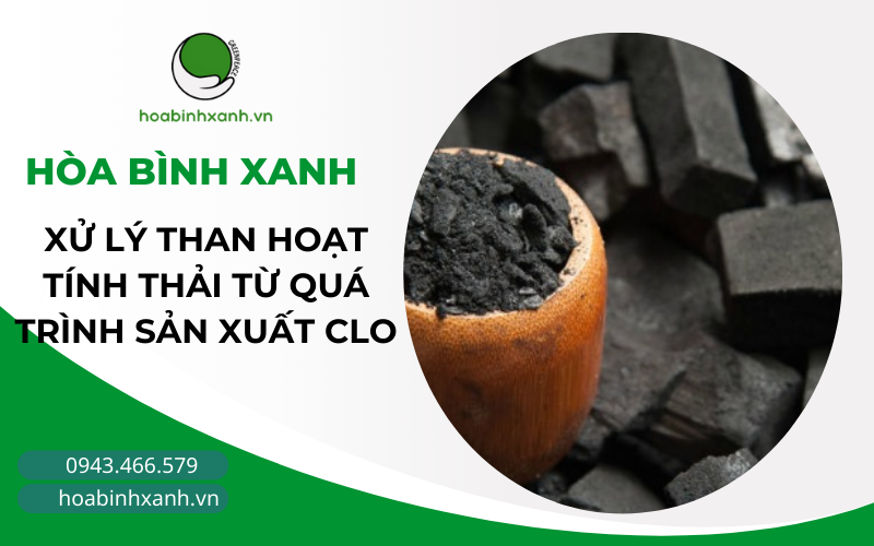 XỬ LÝ THAN HOẠT TÍNH THẢI TỪ QUÁ TRÌNH SẢN XUẤT CLO