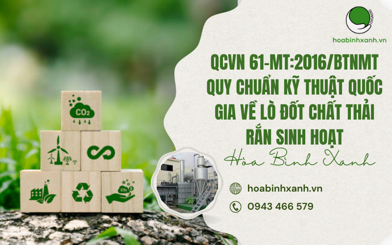 QCVN 61-MT:2016/BTNMT QUY CHUẨN KỸ THUẬT QUỐC GIA VỀ LÒ ĐỐT CHẤT THẢI RẮN SINH HOẠT