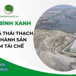 XỬ LÝ BÃ THẢI THẠCH CAO THÀNH SẢN PHẨM TÁI CHẾ