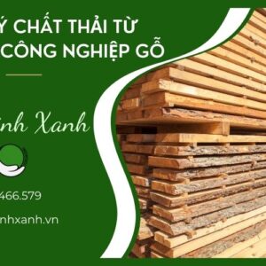 XỬ LÝ CHẤT THẢI TỪ NGÀNH CÔNG NGHIỆP GỖ