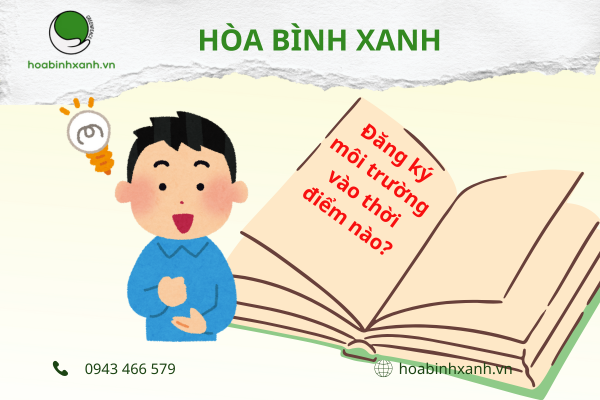 Đăng ký môi trường vào thời điểm nào?