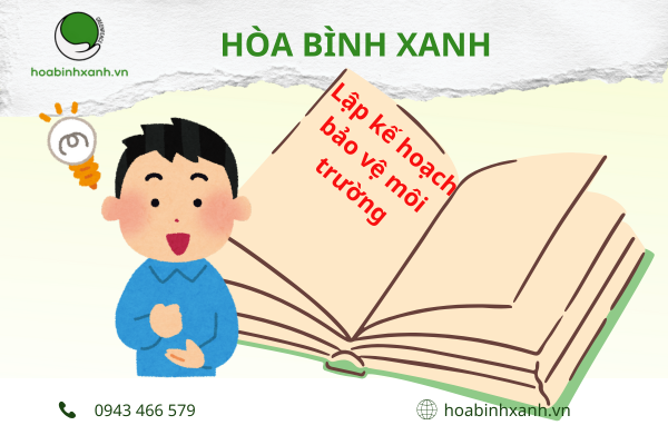 Thời điểm cần lập kế hoạch bảo vệ môi trường
