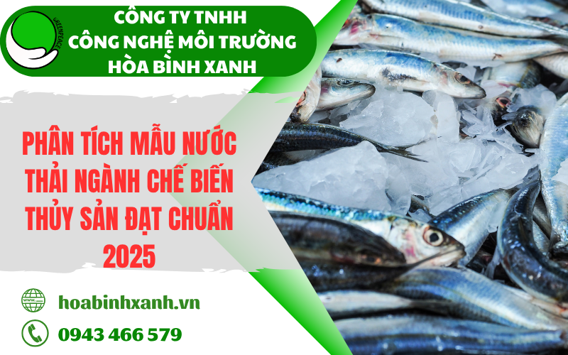 Phân tích mẫu nước thải ngành chế biến thủy sản đạt chuẩn 2025