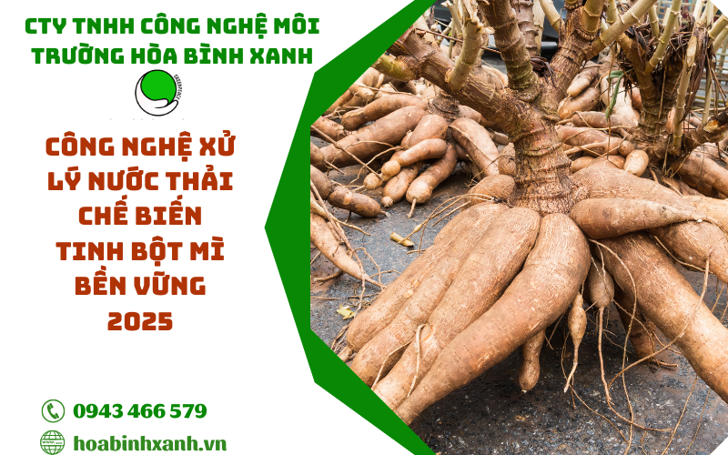 Xử lý nước thải chế biến tinh bột mì bền vững 2025