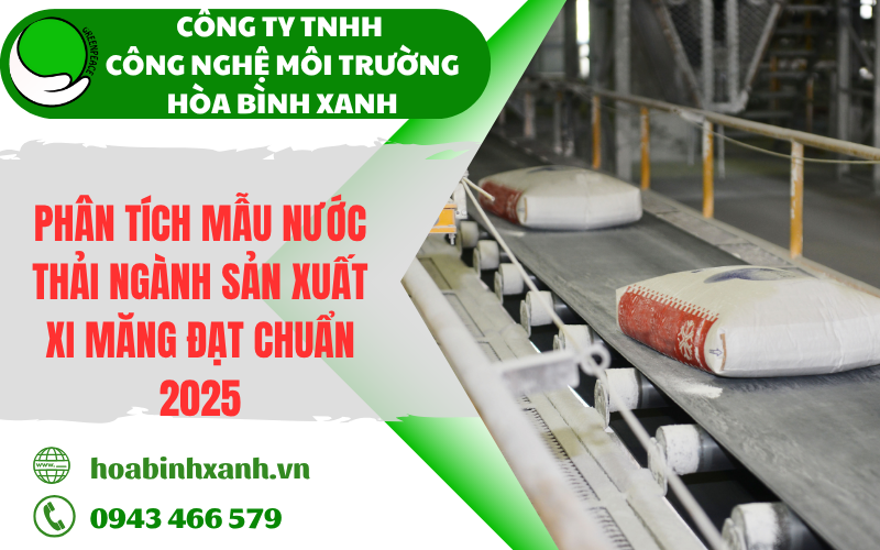 Phân tích mẫu nước thải ngành sản xuất xi măng đúng chuẩn 2025