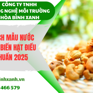 Phân tích mẫu nước thải chế biến hạt điều theo quy định 2025