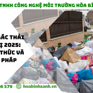 Xử lý rác thải đô thị 2025: Thách thức và giải pháp