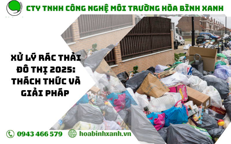 Xử lý rác thải đô thị 2025: Thách thức và giải pháp