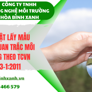 Kỹ thuật lấy mẫu trong quan trắc môi trường theo TCVN 6663-1:2011