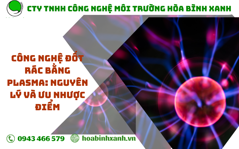 Công nghệ đốt rác bằng plasma: Nguyên lý và ưu nhược điểm