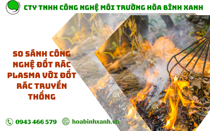 So sánh công nghệ đốt rác plasma với đốt rác truyền thống