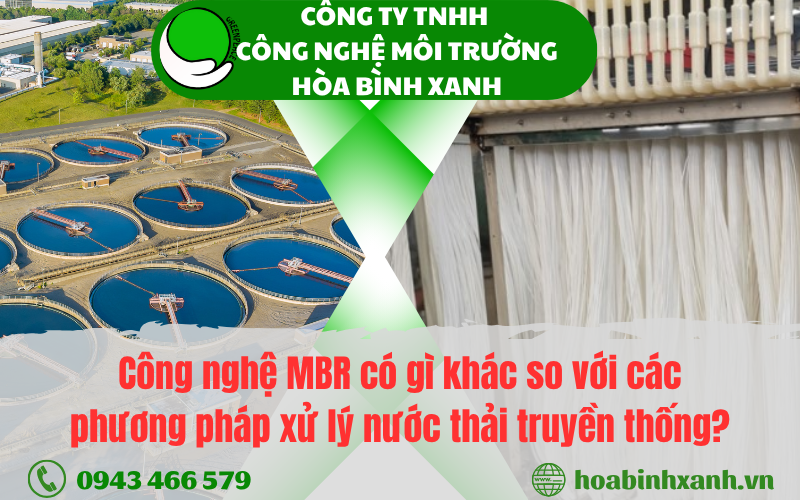 Công nghệ MBR có gì khác so với các phương pháp xử lý nước thải truyền thống?